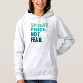 Frieden verbreiten statt grünen Text zu fürchten Hoodie