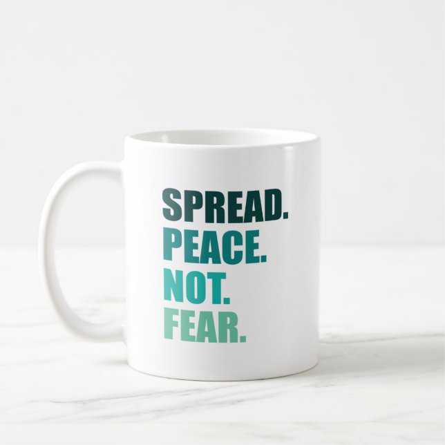 Frieden verbreiten statt grünen Text zu fürchten Kaffeetasse (Links)