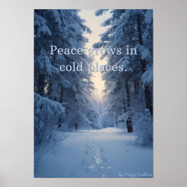 Frieden wächst in kalten Orten – Winterliche Ruhe Poster
