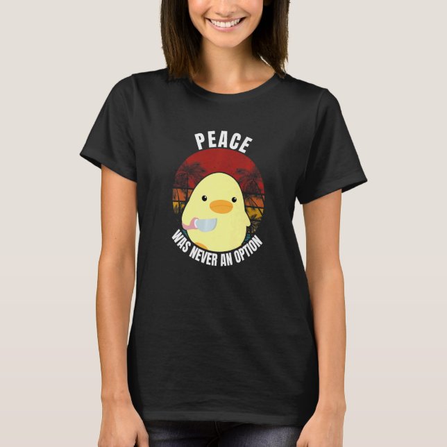Frieden war nie eine Option - Ente mit Knife Duck  T-Shirt (Vorderseite)
