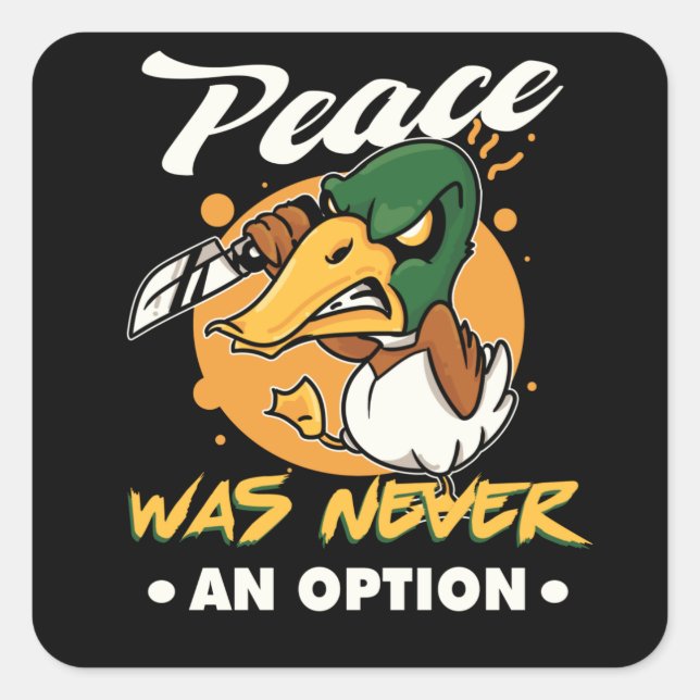 Frieden war nie eine Option Goose Meme Quadratischer Aufkleber (Vorderseite)