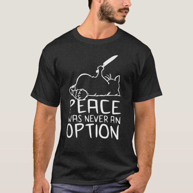 Frieden war nie eine Option Meme Cat T-Shirt (Vorderseite)