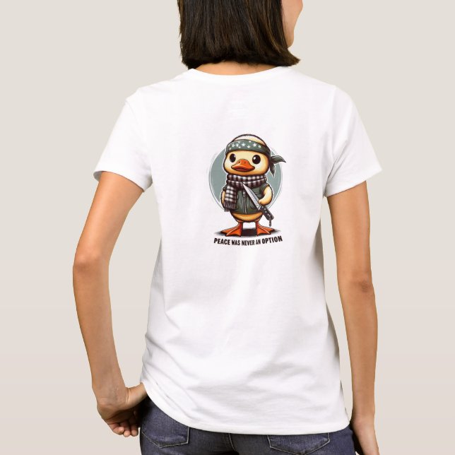 Frieden war nie eine Option ruhige Ente T-Shirt (Rückseite)