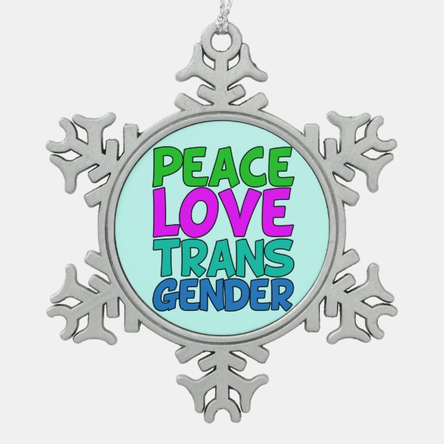 FriedensLiebeTransgender Schneeflocken Zinn-Ornament (Vorderseite)