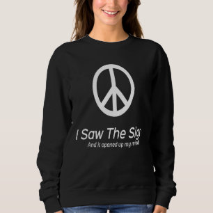 Friedenszeichen Ich sah das Zeichen und es öffnete Sweatshirt
