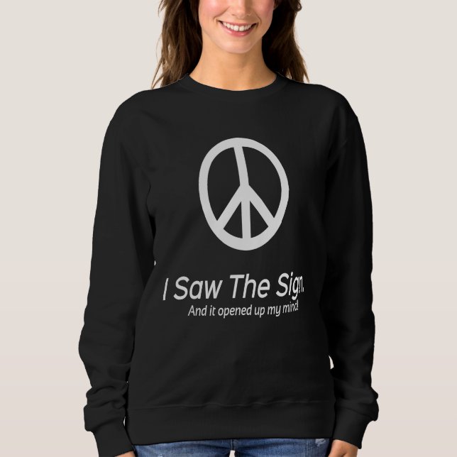 Friedenszeichen Ich sah das Zeichen und es öffnete Sweatshirt (Vorderseite)