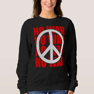 Friedenszeichen: Keine Kriegserklärung Sweatshirt