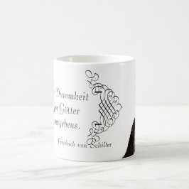 Friedrich von Schiller Quote auf kämpfender Kaffeetasse