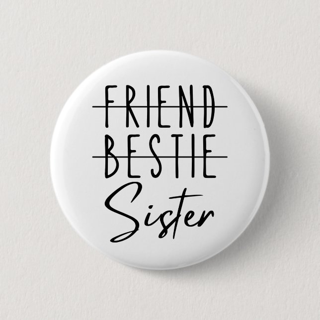 Friend Bestie Sister Button (Vorderseite)