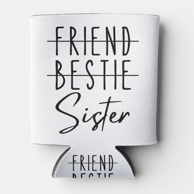 Friend Bestie Sister Dosenkühler (Vorderseite)