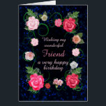Friend Birthday Beautiful Rose<br><div class="desc">Eine traumhafte Rose bedeckte die Geburtstagskarte eines Freundes. Eine wunderschöne Karte voller Blume,  die man einem Freund geben kann. Rosa Rosen auf einem Scrollsystem über einem dunklen Hintergrund. So elegant und klassisch! Eine wunderschöne,  traditionelle Geburtstagskarte,  die wirklich Freude bereiten wird.</div>