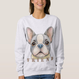 Friend Bulldog Sweatshirt