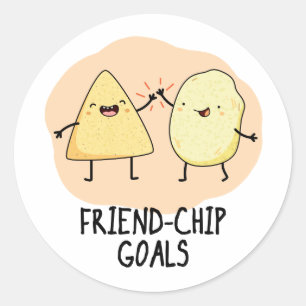 Friend Chip Goals Funny Chip Pun Runder Aufkleber