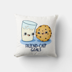 Friend Chip Goals Funny Milk Cookies Pun Kissen
