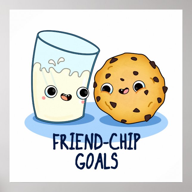 Friend Chip Goals Funny Milk Cookies Pun Poster (Vorne)