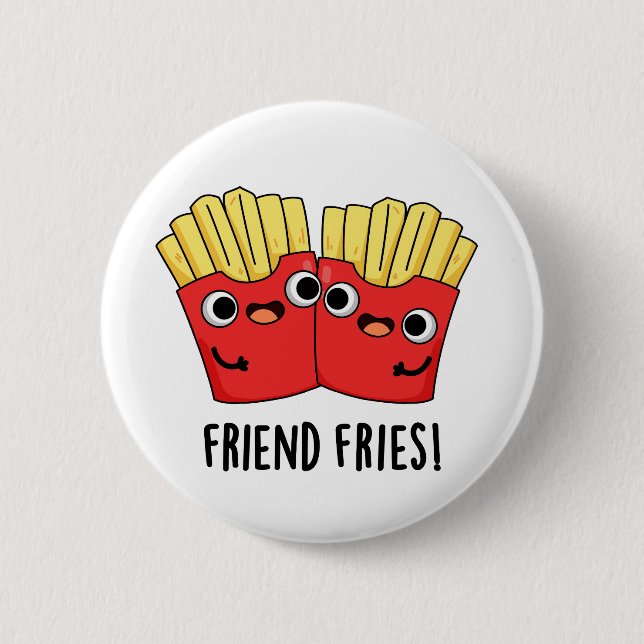 Friend Fries Funny BESTE FREUNDIN Pub Button (Vorderseite)