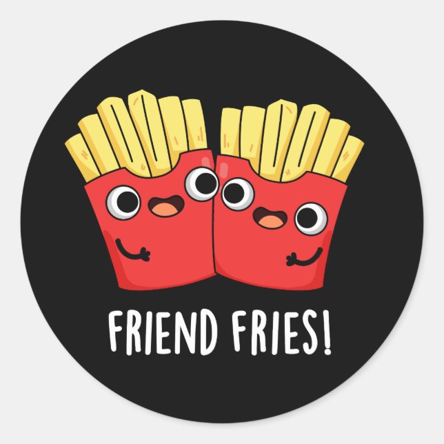 Friend Fries Funny BESTE FREUNDIN Pun Dark BG Runder Aufkleber (Vorderseite)