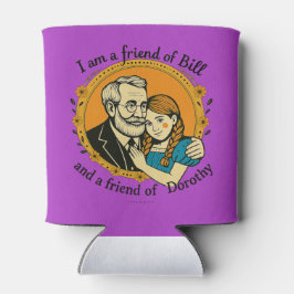 Friend of Bill and of Dorothy -  Dosenkühler