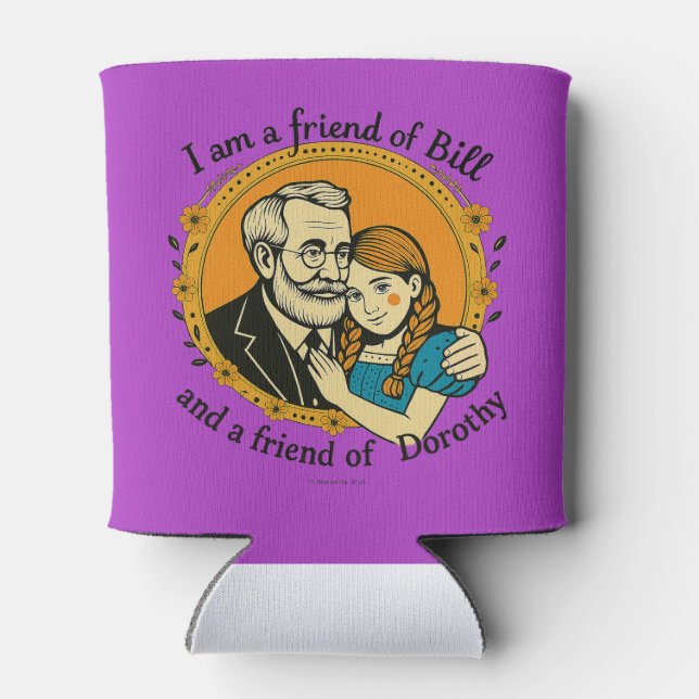 Friend of Bill and of Dorothy -  Dosenkühler (Rückseite)