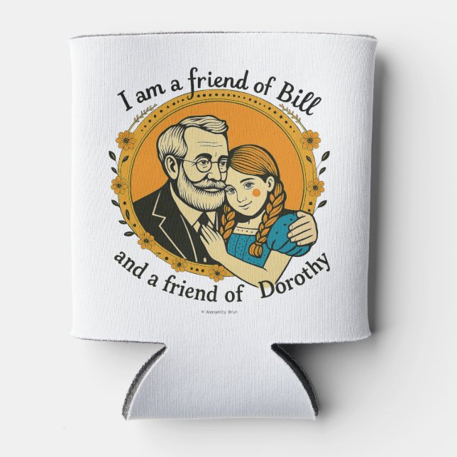 Friend of Bill and of Dorothy -  Dosenkühler (Vorderseite)