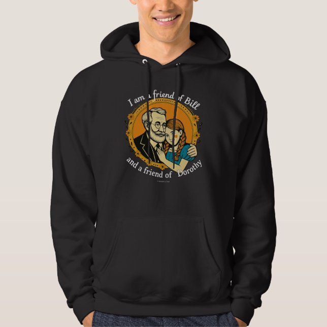 Friend of Bill and of Dorothy -  Hoodie (Vorderseite)