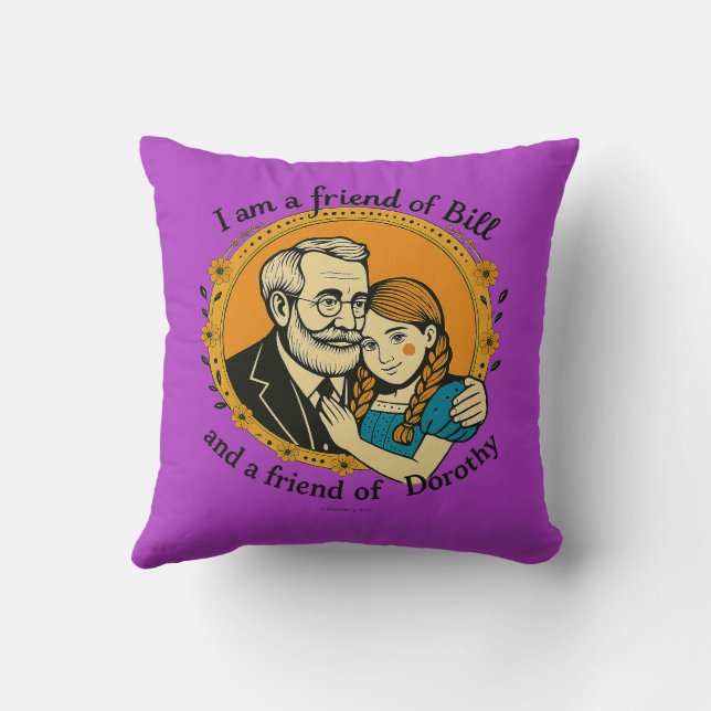 Friend of Bill and of Dorothy -  Kissen (Rückseite)