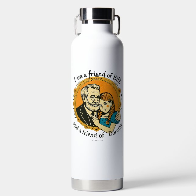 Friend of Bill and of Dorothy -  Trinkflasche (Vorderseite)