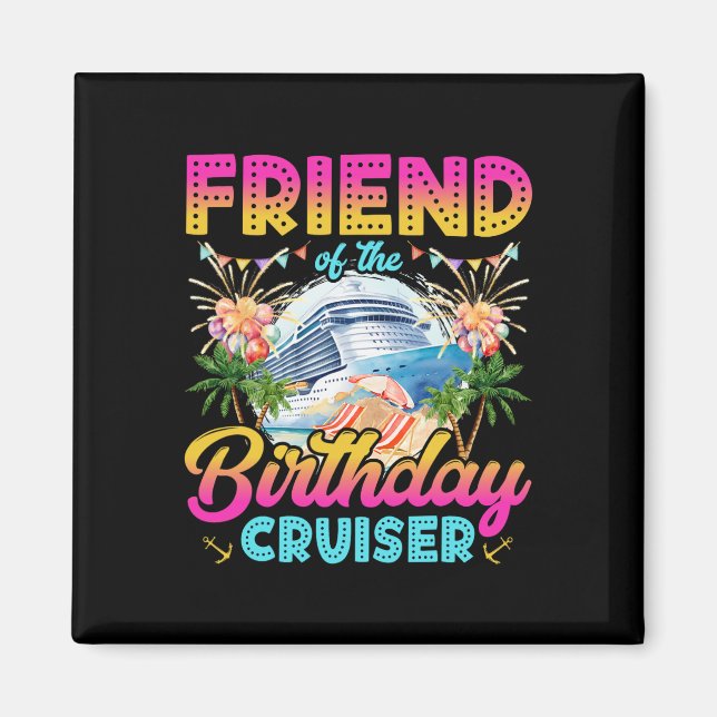 Friend Of The Birthday Cruiser Funny Cruise Birthd Magnet (Vorne)