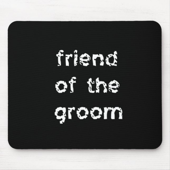 Friend of the Groom Mousepad (Vorne)