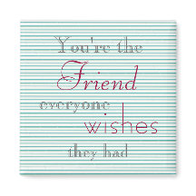 Friend Quote Magnet