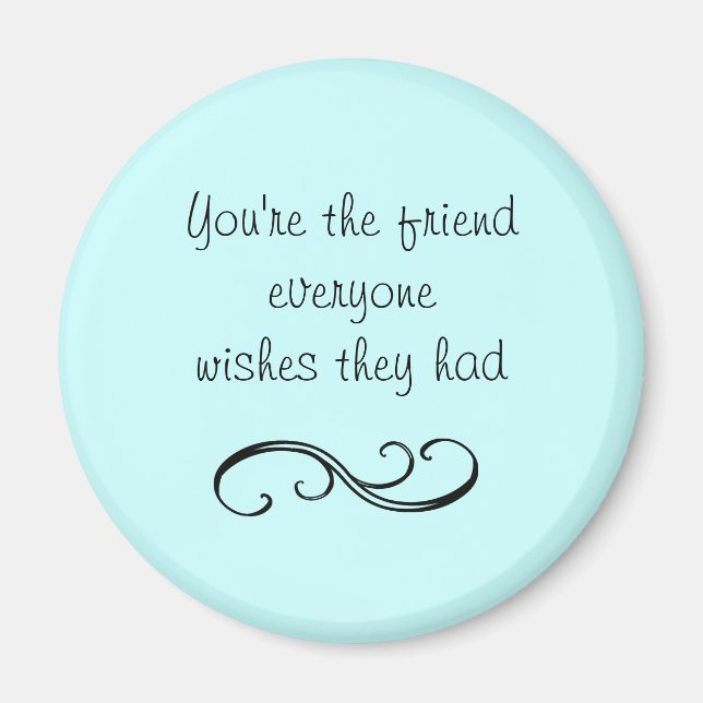 Friend Quote Magnet (Vorne)