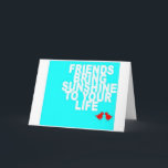 "FRIEND TO FRIEND" U MACHEN TAGE SONNENBIRTHDAY CA KARTE<br><div class="desc">SAGE "DEIN FREUND",  DASS ER ODER SIE JEDEN SINGLE TAG "SONNSCHEIN UND SPASS" HINZUFÜGT UND SEIN GEBURTSTAG "GENIESSEN" SOLLTE</div>