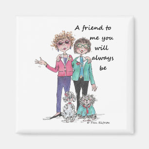 Friend to Me, warmes Sprichwort von zwei Freunden, Magnet
