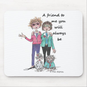 Friend to Me, warmes Sprichwort von zwei Freunden, Mousepad