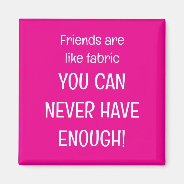 Friends are like fabric magnet (Vorne)
