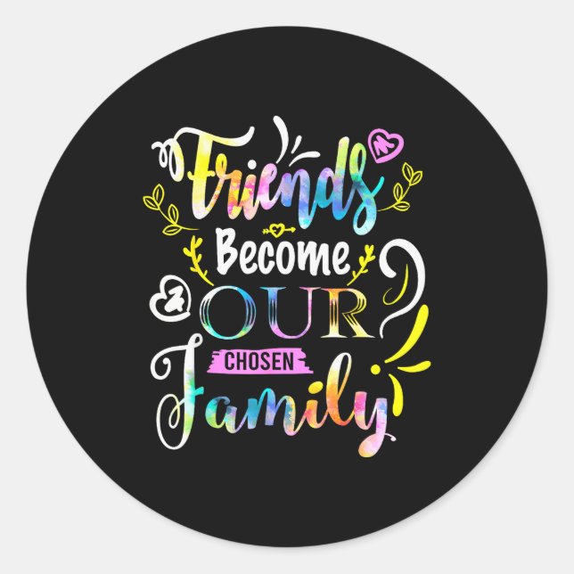 Friends Become Our Chosen Family Friendship Funny  Runder Aufkleber (Vorderseite)