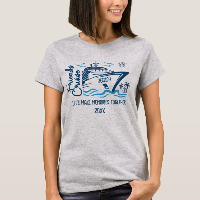 Friends Cruise Let's Make Memories & Custom Name T-Shirt (Vorderseite)