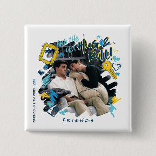 FRIENDS™ Der alte Hug & Roll Button