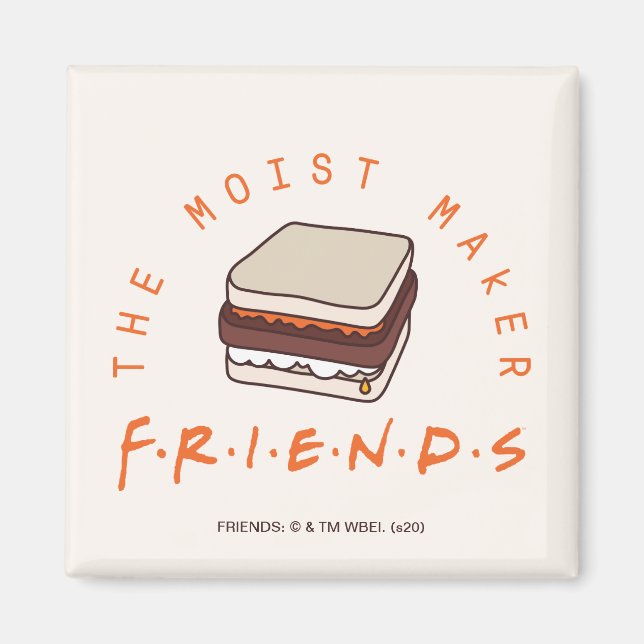 FRIENDS™ | Der Moist Maker Magnet (Vorne)