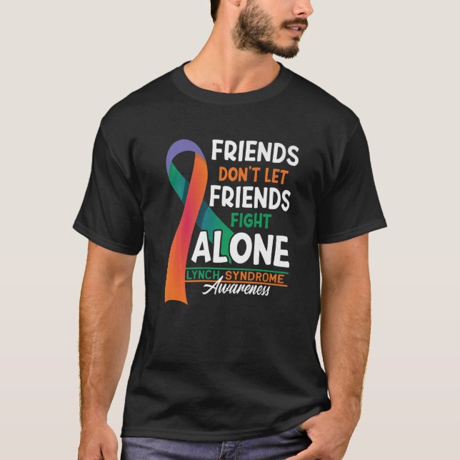 Friends Don't Lass Friends Fight Lynch Syndrome Al T-Shirt (Vorderseite)