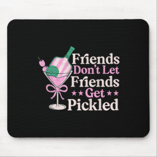 Friends Dont Lass Friends Get Pickled Pickleball P Mousepad