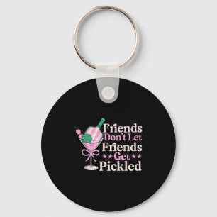 Friends Dont Lass Friends Get Pickled Pickleball P Schlüsselanhänger