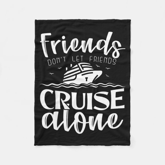 Friends Don't Let Friends Cruise Alone Clic Cruise Fleecedecke (Vorderseite)