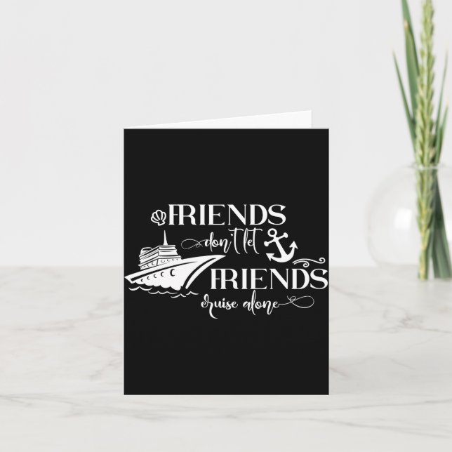 Friends Dont Let Friends Cruise Alone Ship Group  Karte (Vorderseite)