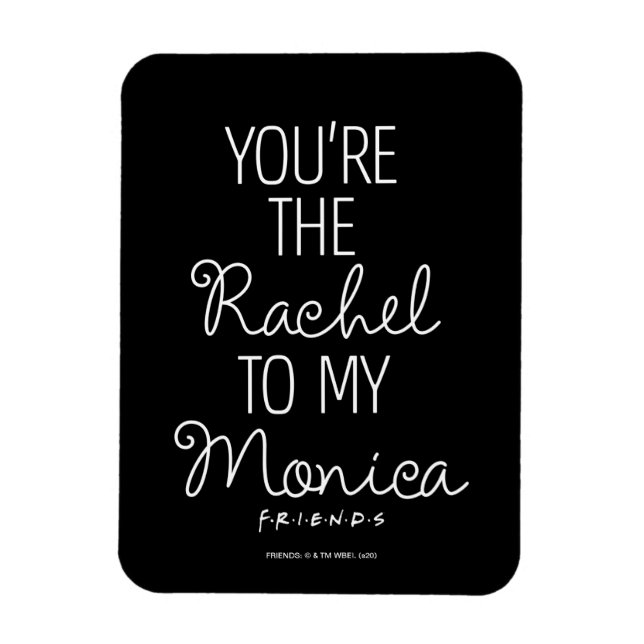 FRIENDS™ | Du bist der Rachel zu meiner Monica Magnet (Vertikal)