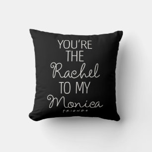FRIENDS™   Du bist die Rachel zu meiner Monica Kissen