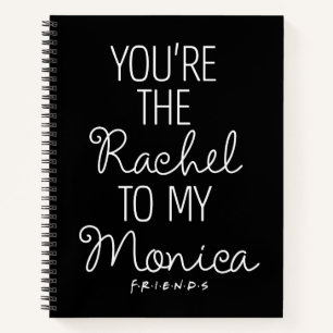 FRIENDS™ Du bist die Rachel zu meiner Monica Notizbuch