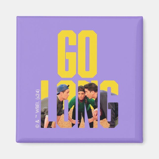 FRIENDS™ | Go Long Zitat Magnet (Vorne)