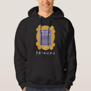FRIENDS™   Herzlich willkommen beim Zitat aus der  Hoodie