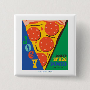 FRIENDS™ Joey teilt Essen nicht - Pizza-Grafik Button
